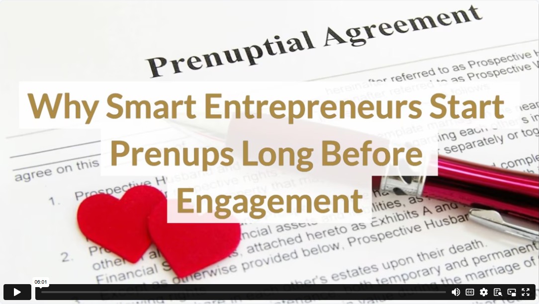 Why Smart Entrepreneurs Start Prenups Long Before Engagement