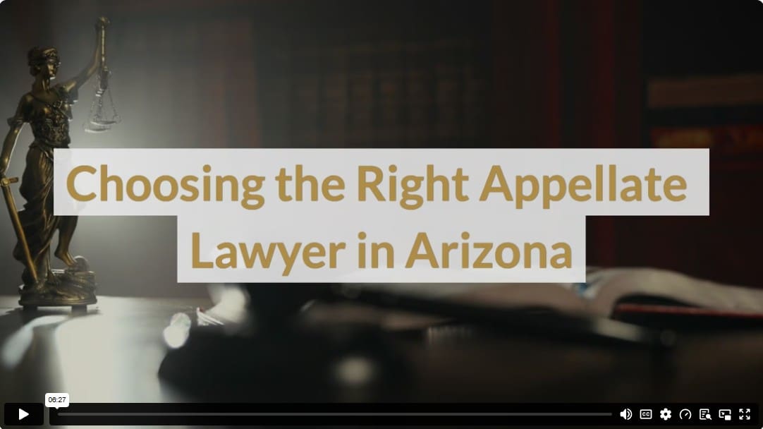Choosing the Right Appellate Lawyer in Arizona